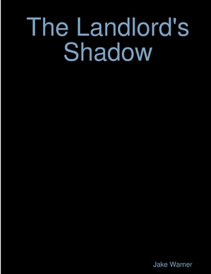 The Landlord's Shadow - Warner, Jake