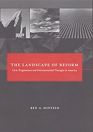 The Landscape of Reform: Civic Pragmatism and Environmental Thought in America