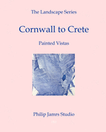 The Landscape Series: Cornwall to Crete - Painted Vistas