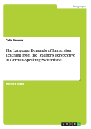 The Language Demands of Immersion Teaching from the Teacher's Perspective in German-Speaking Switzerland