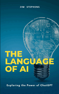 The Language of AI: Exploring the Power of ChatGPT