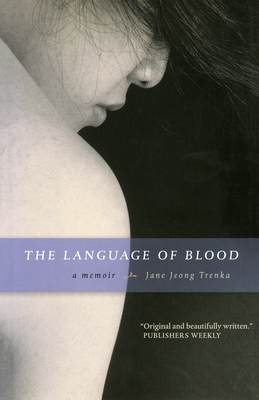 The Language of Blood: A Memoir - Trenka, Jane Jeong