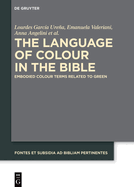 The Language of Colour in the Bible: Embodied Colour Terms Related to Green