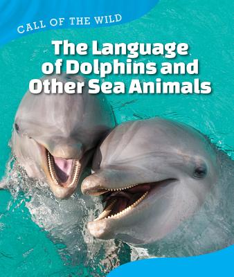 The Language of Dolphins and Other Sea Animals - Kopp, Megan