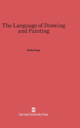 The language of drawing and painting.