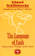 The Language of Faith: Essays on Jesus, Theology, and the Church