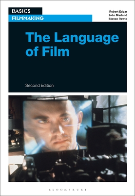 The Language of Film - Edgar, Robert, and Marland, John, Dr., and Rawle, Steven