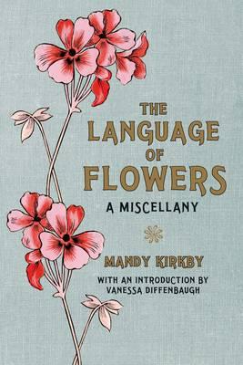 The Language of Flowers Gift Book - Kirkby, Mandy, and Diffenbaugh, Vanessa