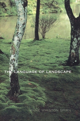 The Language of Landscape - Spirn, Anne Whiston, Professor