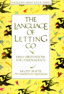The Language of Letting Go: Daily Meditations for Codependents
