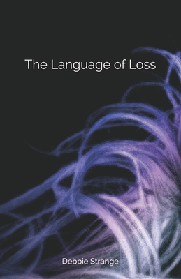 The Language of Loss - Strange, Debbie