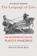 The Language of Love: An Interpretation of Plato's Phaedrus