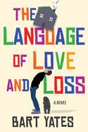 The Language of Love and Loss: A Witty and Moving Novel Perfect for Book Clubs