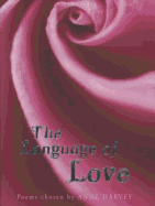 The Language of Love: Poems Chosen by
