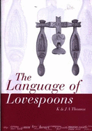 The language of lovespoons - Thomas, K., and Thomas, J. A.