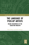 The Language of Pick-Up Artists: Online Discourses of the Seduction Industry