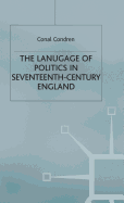 The Language of Politics in Seventeenth-Century England