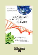 The Language of Science and Faith: Straight Answers to Genuine Questions (Large Print 16pt)