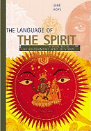 The Language of the Spirit: A Visual Key to Enlightenment and Destiny