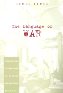 The Language of War: Literature and Culture in the U.S. from the Civil War Through World War II