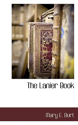 The Lanier Book - Burt, Mary E