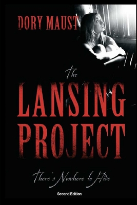 The Lansing Project: There's Nowhere to Hide - Maust, Dory