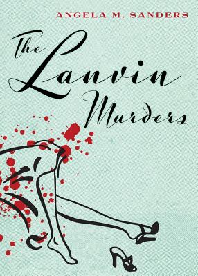 The Lanvin Murders - Sanders, Angela M