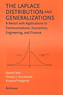 The Laplace Distribution and Generalizations: A Revisit with Applications to Communications, Economics, Engineering, and Finance