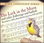 The Lark in the Morn and Other Folksongs and Ballads