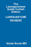 The Laryngectomee Guide Turkish Edition LARENJEKTOM  REHBER