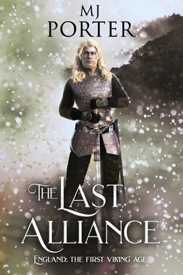 The Last Alliance: England: The First Viking Age - Porter, Mj