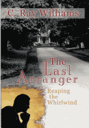 The Last Arranger: Reaping the Whirlwind