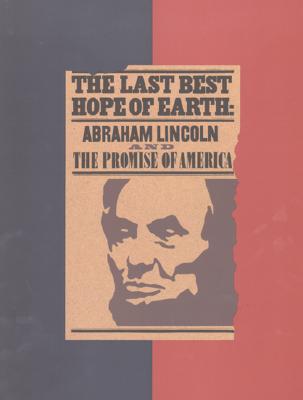 The Last Best Hope of Earth: Abraham Lincoln and the Promise of America - Rhodchamel, John H, and Schwartz, Thomas F, PH.D., and Rhodehamel, John H