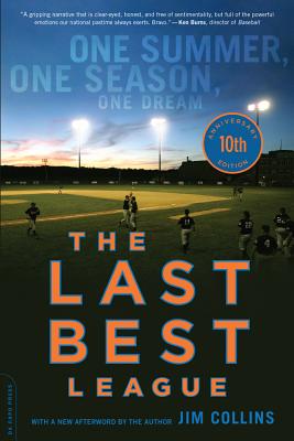 The Last Best League (10th Anniversary Edition): One Summer, One Season, One Dream - Collins, Jim