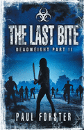 The Last Bite: Deadweight Part II