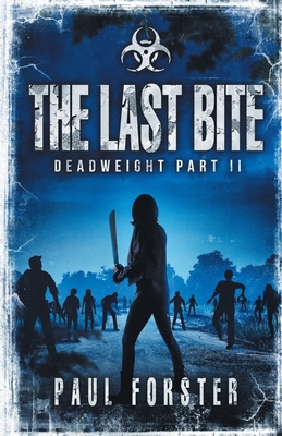 The Last Bite: Deadweight Part II - Forster, Paul