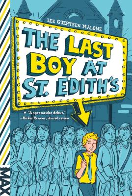 The Last Boy at St. Edith's - Malone, Lee Gjertsen