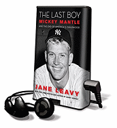 The Last Boy: Mickey Mantle and the End of America's Childhood - Levy, Jane, and Morgan, John (Performed by), and Leavy, Jane (Performed by)