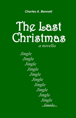 The Last Christmas: Jingle, Jingle, Jingle... - Bennett, Charles a