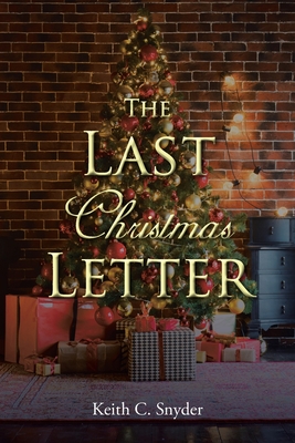 The Last Christmas Letter - Snyder, Keith C