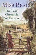 The Last Chronicle of Fairacre Omnibus: Changes at Fairacre; Farewell to Fairacre; Peaceful Retirement