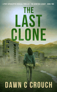 The Last Clone: A Post-Apocalyptic Medical Thriller