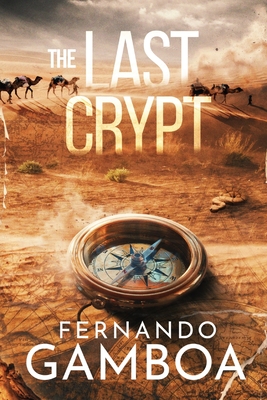 The Last Crypt: Discover the truth. Rewrite History. - Gamboa, Fernando, and Cox, Christy (Translated by)