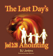 The Last Day's Joel 2: 28 Anointing