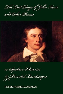 The Last Days of John Keats and Other Poems - Langman, Peter