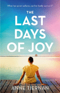 The Last Days of Joy: The bestselling novel of a simmering family secret, perfect for summer reading