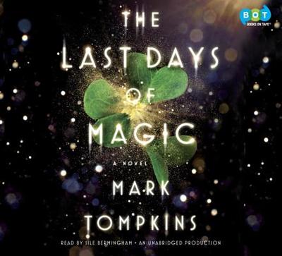 The Last Days of Magic - Tompkins, Mark, and Bermingham, Sile (Read by)