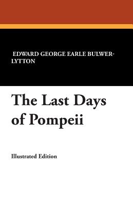 The Last Days of Pompeii - Bulwer-Lytton, Edward