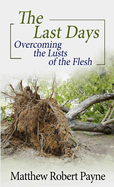 The Last Days: Overcoming the Lusts of the Flesh