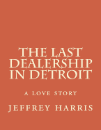 The last dealership in Detroit: a love story